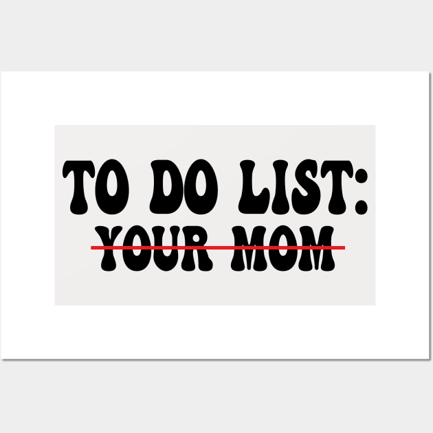 To Do List Your Mom Wall Art by AbstractA